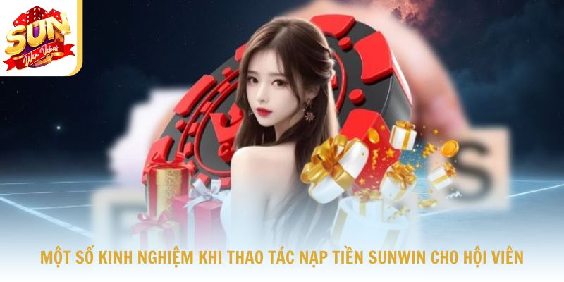 Hướng dẫn nạp tiền Sunwin 3 Lưu ý giúp thực hiện giao dịch tài khoản an toàn